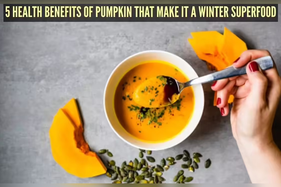 Eating pumpkin regularly? 5 health benefits of pumpkin for your body
