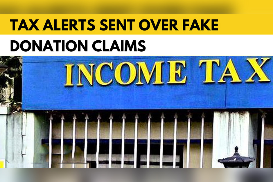 Income Tax dept cracks down on bogus claims linked to donations, SMS and emails sent to taxpayers as ‘friendly measure’