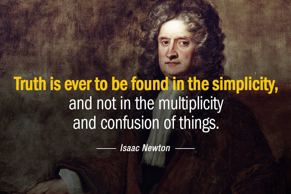Isaac Newton’s timeless wisdom: Truth is found in simplicity