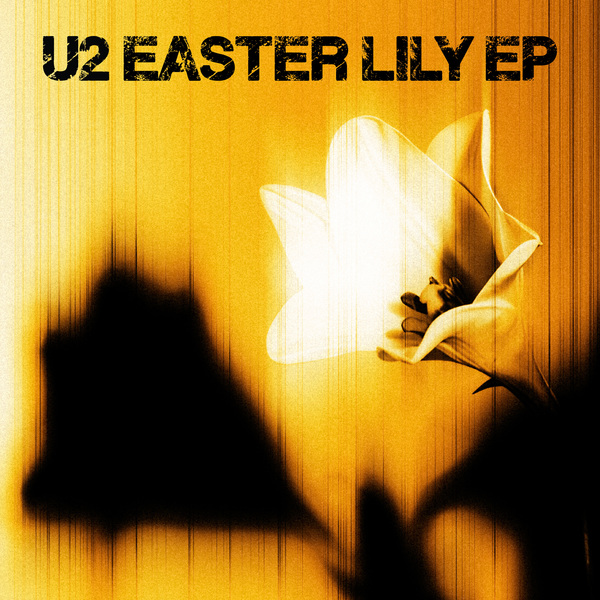 U2's new EP, 'Easter Lily,' is out now!